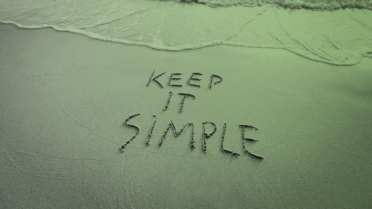 keep it simple